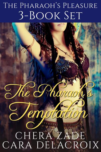 The Pharaoh’s Temptation 3-Book Set (The Pharaoh’s Pleasure)