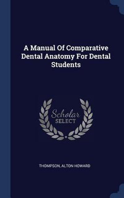 A Manual Of Comparative Dental Anatomy For Dental Students
