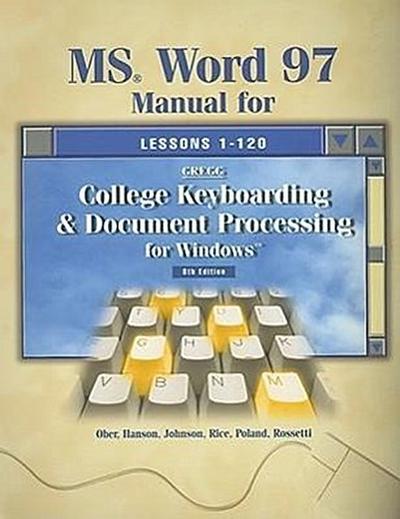 MS Word 97 Manual for Gregg College Keyboarding & Document Processing for Windows