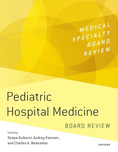 Pediatric Hospital Medicine Board Review
