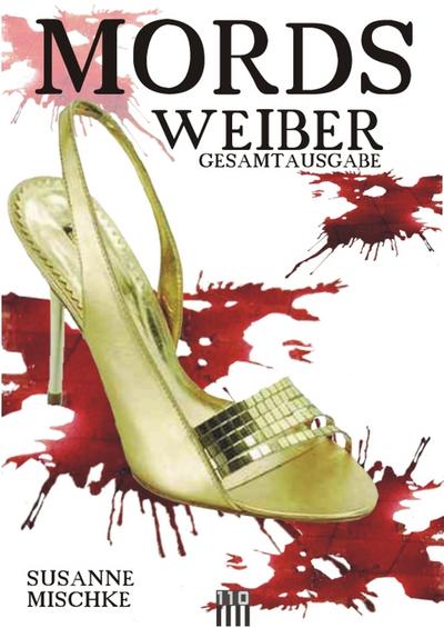 Mordsweiber (Gesamtausgabe)