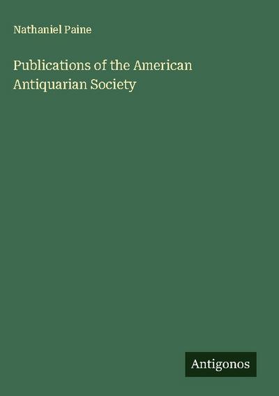 Publications of the American Antiquarian Society