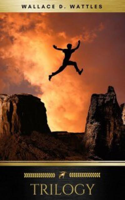 Wallace D. Wattles Trilogy