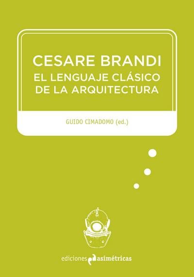 Cesare Brandi : el lenguaje clásico de la arquitectura