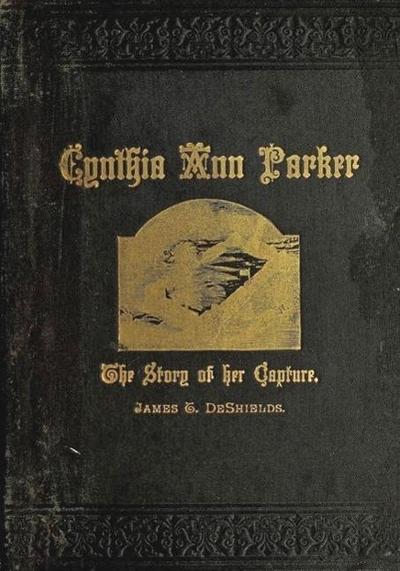 Texas Ranger Indian Tales: Capture of Cynthia Ann Parker: At the Massacre At Parker’s Fort; Her Years With The Comanche; Rescue By Captain Ross, of the Texian Rangers (Texas Rangers Indian Wars, #2)