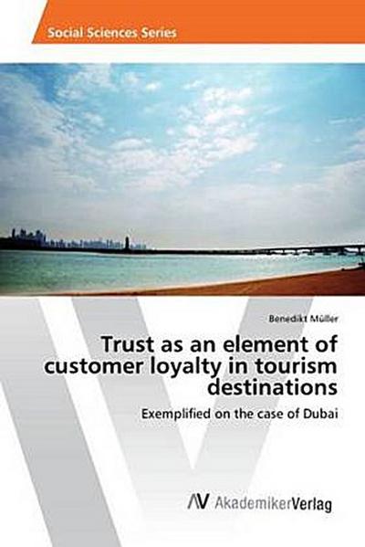 Trust as an element of customer loyalty in tourism destinations