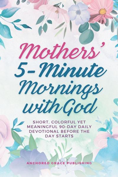 Mothers’ 5-Minute Mornings with God