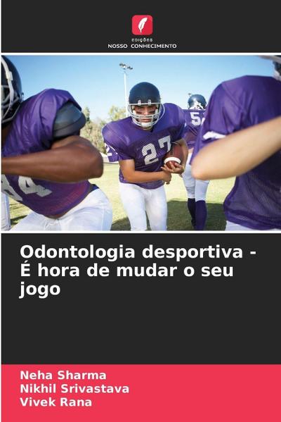 Odontologia desportiva - É hora de mudar o seu jogo