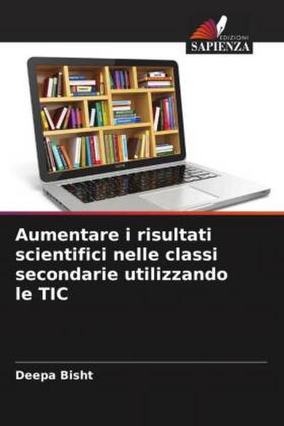 Aumentare i risultati scientifici nelle classi secondarie utilizzando le TIC