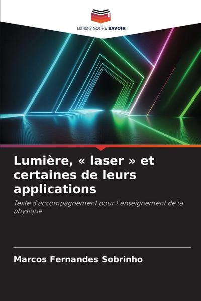 Lumière, ’ laser ’ et certaines de leurs applications