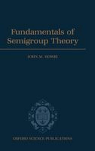 Fundamentals of Semigroup Theory