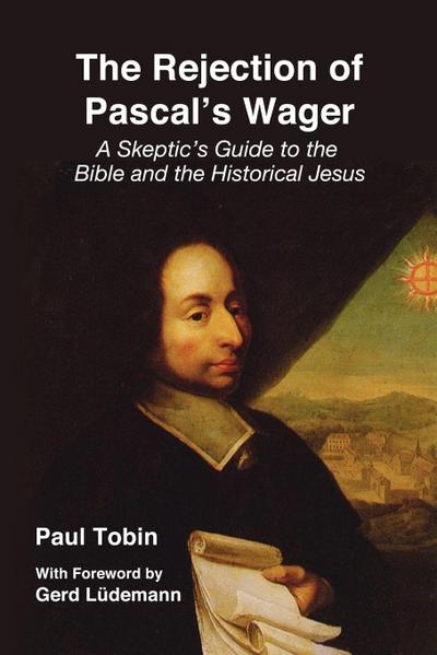 The Rejection of Pascal’s Wager