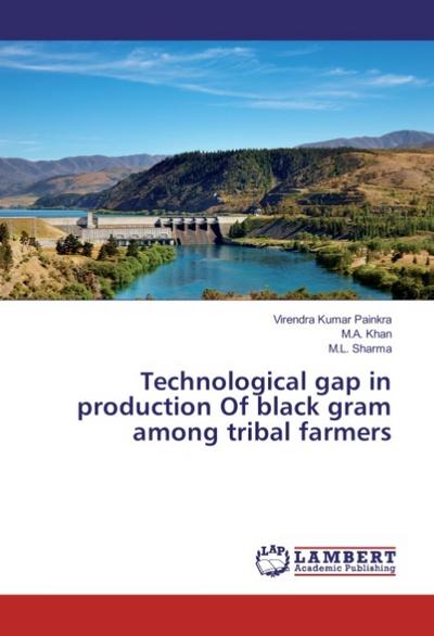 Technological gap in production Of black gram among tribal farmers