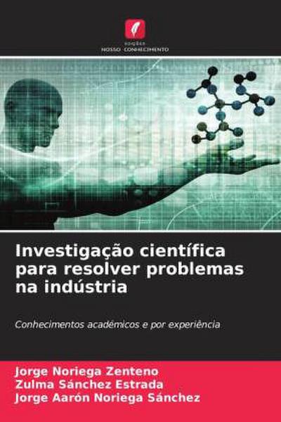 Investigação científica para resolver problemas na indústria