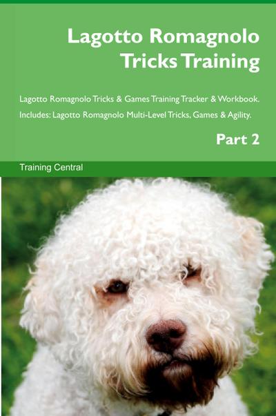 Lagotto Romagnolo Tricks Training Lagotto Romagnolo Tricks & Games Training Tracker  & Workbook.  Includes