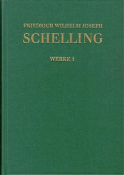 Friedrich Wilhelm Joseph Schelling: Historisch-kritische Ausgabe / Reihe I: Werke. Band 1