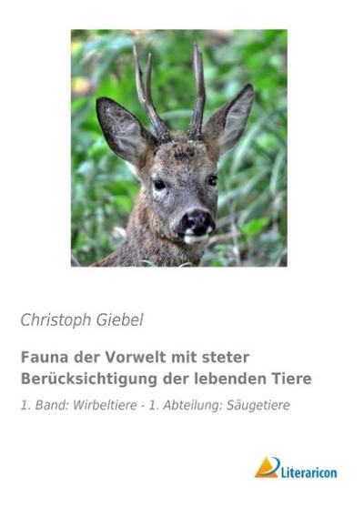 Fauna der Vorwelt mit steter Berücksichtigung der lebenden Tiere