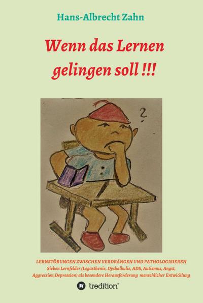 Wenn das Lernen gelingen soll !!!