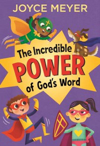 Incredible Power of God’s Word