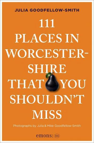 111 Places in Worcestershire That You Shouldn’t Miss