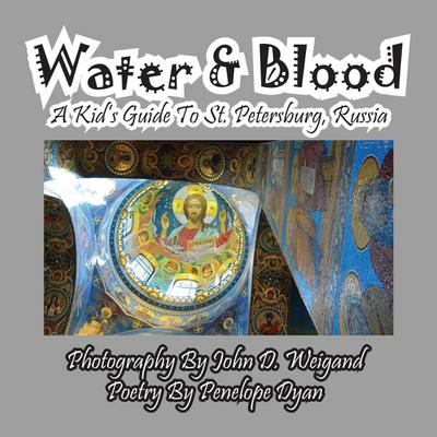 Water & Blood--A Kid’s Guide To St. Petersburg, Russia