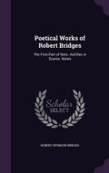 Poetical Works of Robert Bridges: The First Part of Nero. Achilles in Scyros. Notes