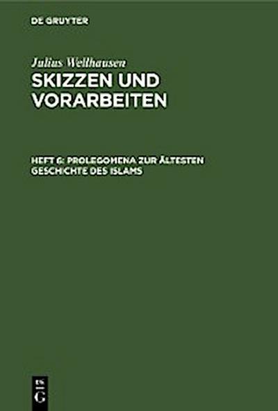 Prolegomena zur ältesten Geschichte des Islams