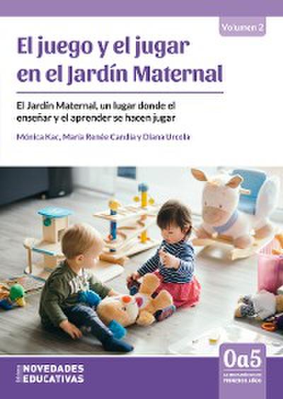 El juego y el jugar en el jardín maternal