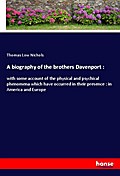 A biography of the brothers Davenport :