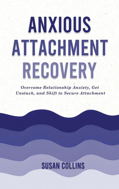 Anxious Attachment Recovery