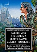 Fat-Frumos din lacrima si alte basme culte si populare