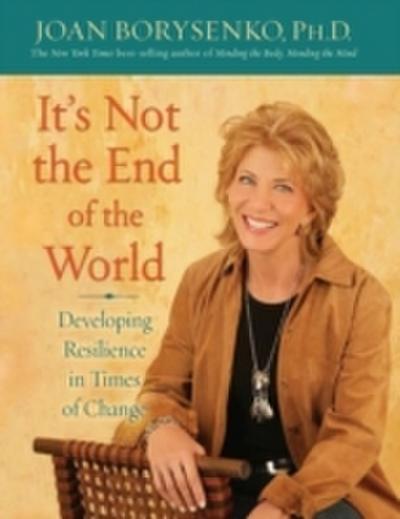 It’s Not the End of the World