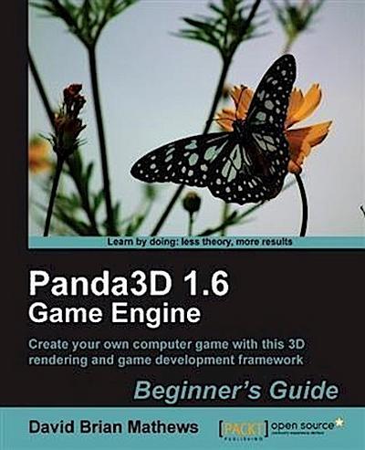 Panda3D 1.6 Game Engine Beginner’s Guide