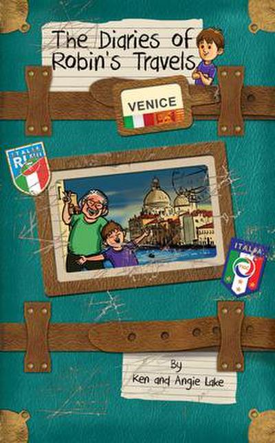The Diaries of Robin’s Travels: Venice