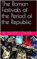 The Roman Festivals of the Period of the Republic