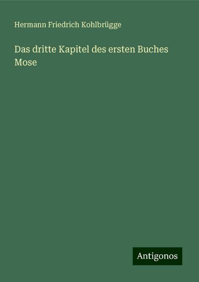 Kohlbrügge, H: Das dritte Kapitel des ersten Buches Mose