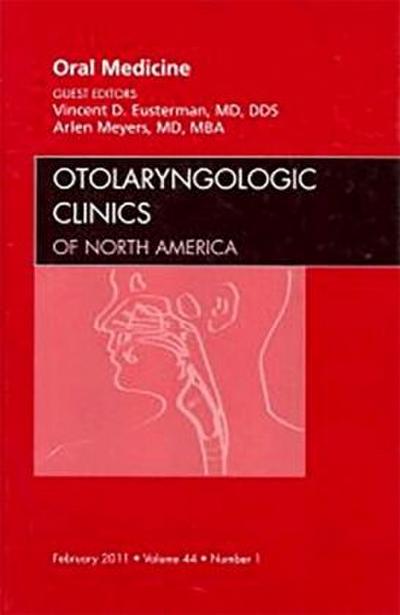 Oral Medicine, an Issue of Otolaryngologic Clinics