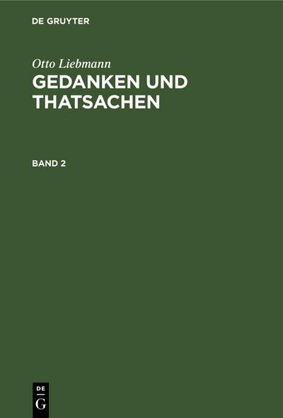 Otto Liebmann: Gedanken und Thatsachen. Band 2