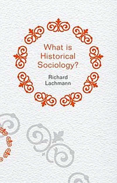 What is Historical Sociology?