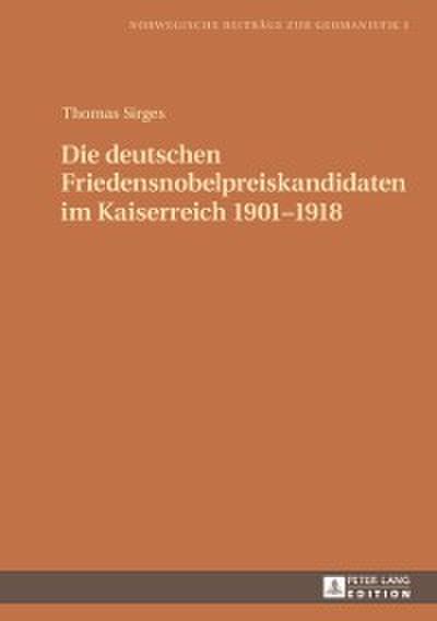 Die deutschen Friedensnobelpreiskandidaten im Kaiserreich 1901–1918