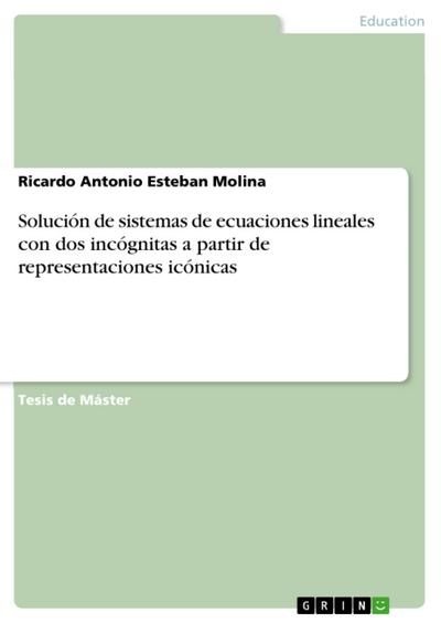Solución de sistemas de ecuaciones lineales con dos incógnitas a partir de representaciones icónicas