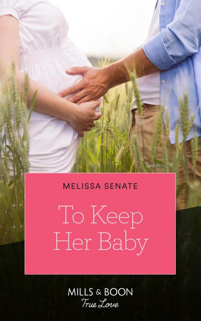 To Keep Her Baby (Mills & Boon True Love) (The Wyoming Multiples, Book 4)