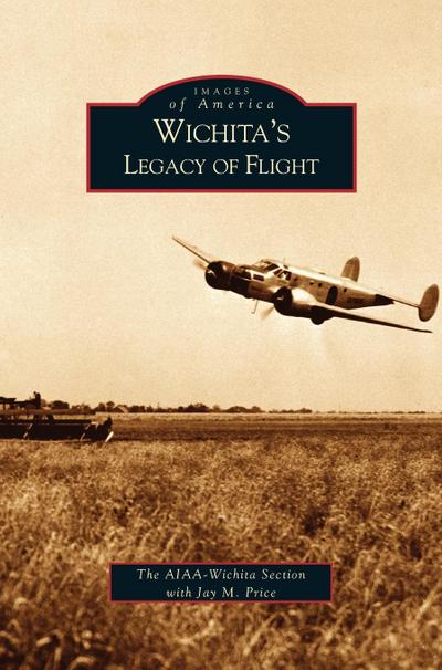 Wichita’s Legacy of Flight