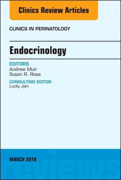 Endocrinology, an Issue of Clinics in Perinatology