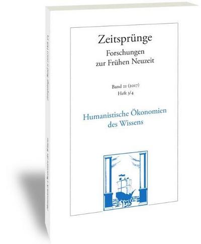 Zeitsprünge Humanistische Ökonomien des Wissens