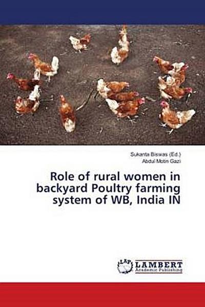 Role of rural women in backyard Poultry farming system of WB, India IN