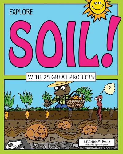 Reilly, K: Explore Soil!