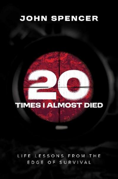 Spencer, J: Twenty Times I Almost Died