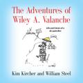 The Adventures of Wiley A. Valanche