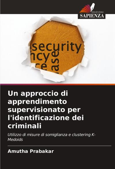 Un approccio di apprendimento supervisionato per l’identificazione dei criminali